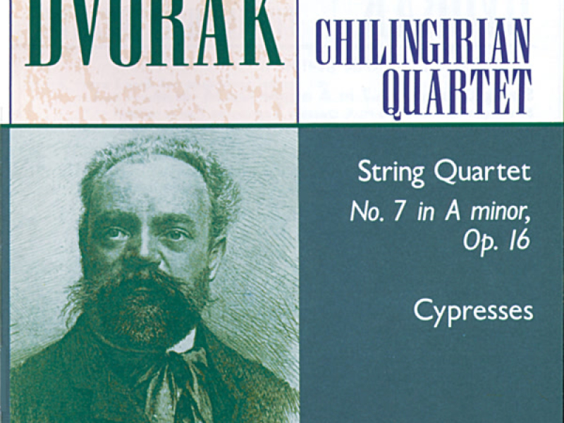 Dvořák: Cypresses & String Quartet No. 7