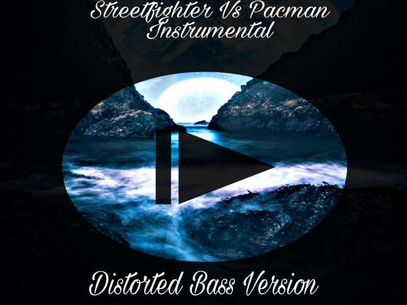 Streetfighter vs Pacman (Instrumental) (Distorted Bass Version) (Single)