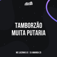 TAMBORZÃO MUITA PUTARIA (Single)