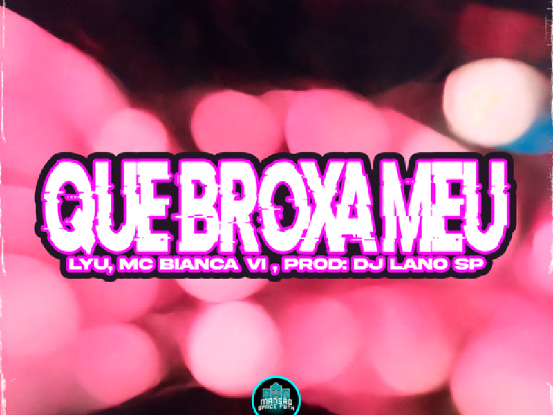 Que Broxa Meu (Single)