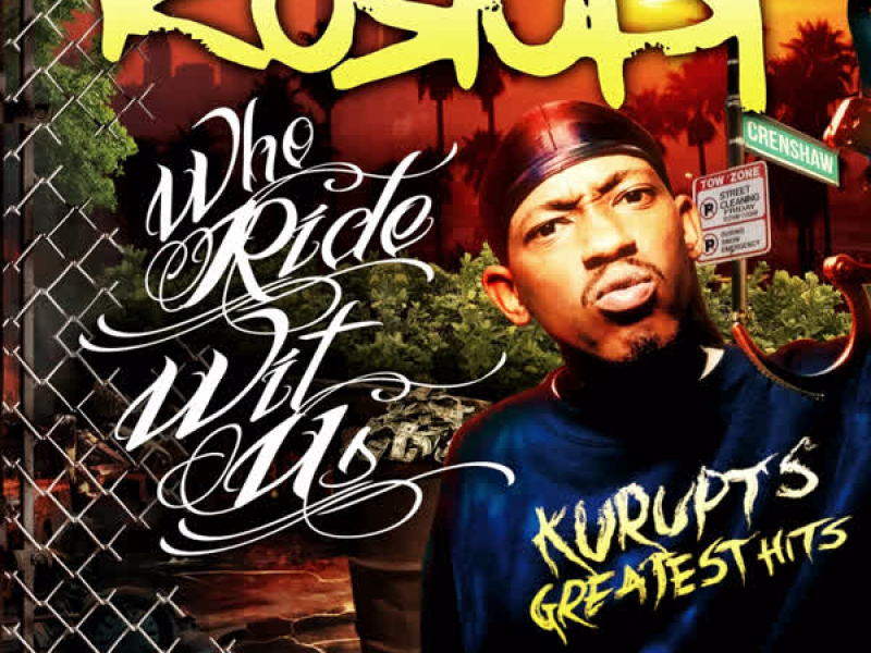 Who Ride Wit Us: Kurupt's Greatest Hits