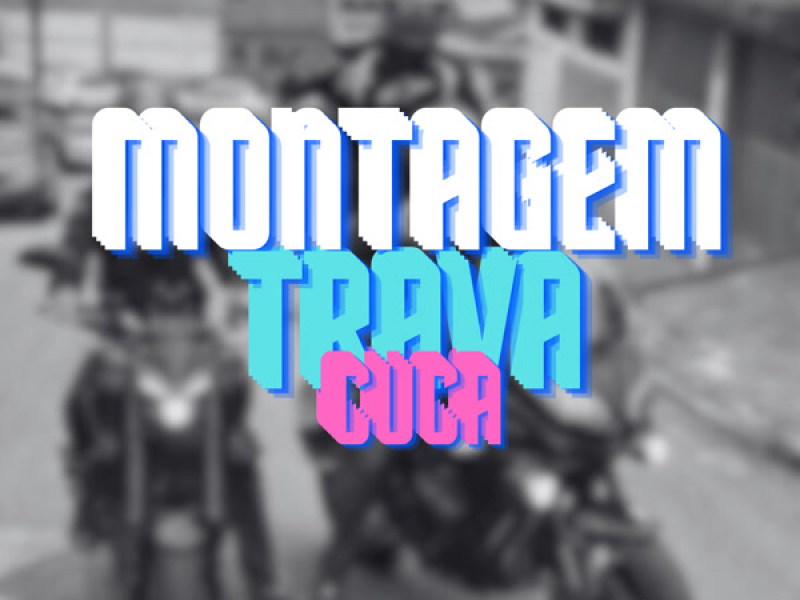 Montagem Trava Cuca (Single)