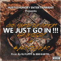 We Just Go In (feat. Mozzy & Saucy Da Mac) (Single)