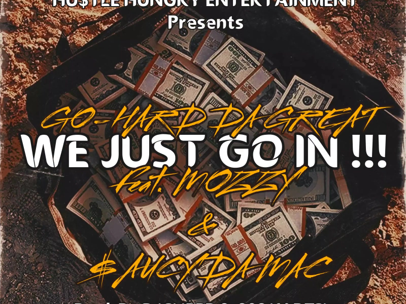 We Just Go In (feat. Mozzy & Saucy Da Mac) (Single)