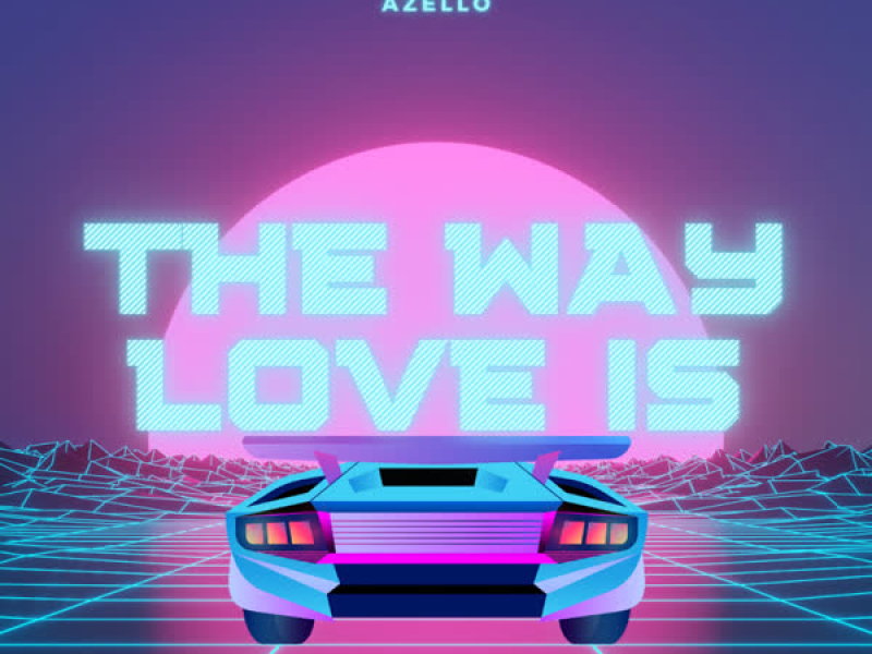 The Way Love Is (Single)
