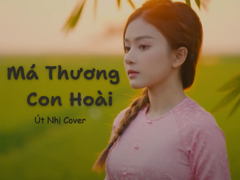 Má Thương Con Hoài (Út Nhị Cover) (Single)