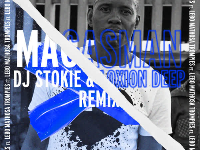 Magasman (DJ Stokie & Loxion Deep Remix) (Single)