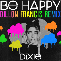 Be Happy (Dillon Francis Remix) (Single)