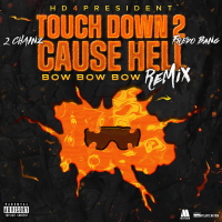 Touch Down 2 Cause Hell (Bow Bow Bow) (Remix) (Single)