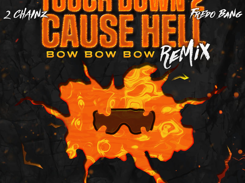 Touch Down 2 Cause Hell (Bow Bow Bow) (Remix) (Single)