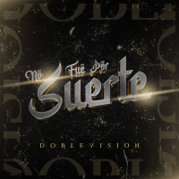 No Fue Por Suerte (Single)