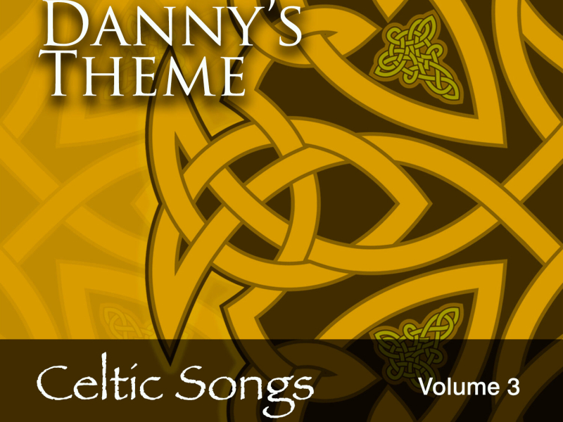 Danny's Theme: Celtic Songs, Vol. 3
