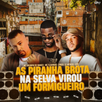 As Piranha Brota na Selva Virou um Formigueiro (Single)