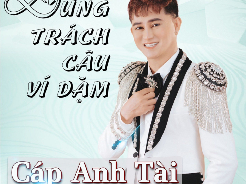 Đừng Trách Câu Ví Dặm (Single)