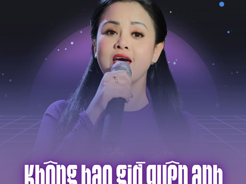 Không Bao Giờ Quên Anh (Single)