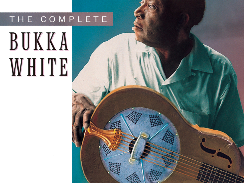 The Complete Bukka White