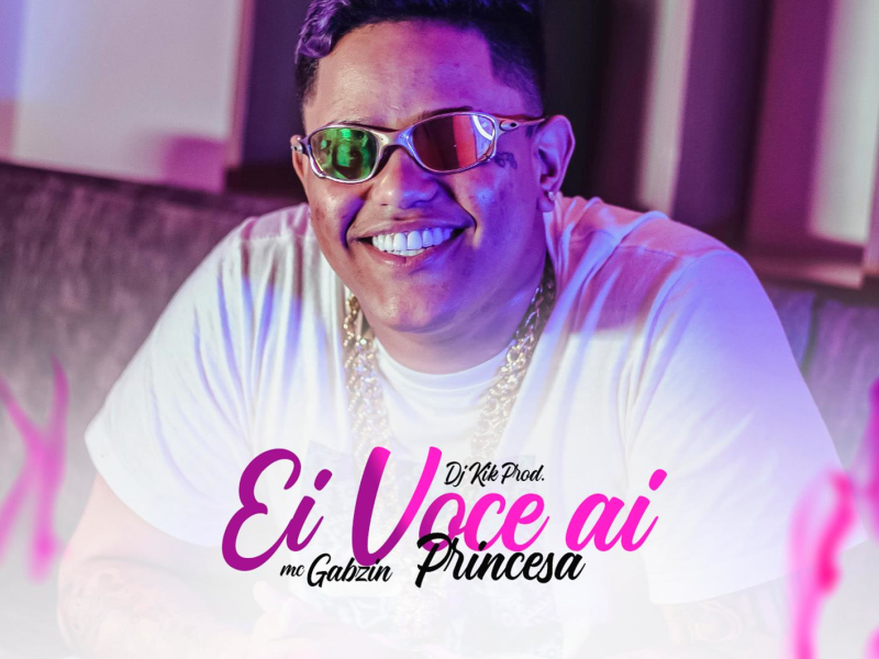 Ei, Você Ái (Princesa) (Single)