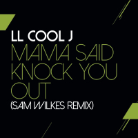 Mama Said Knock You Out (Sam Wilkes Remix) (Single)