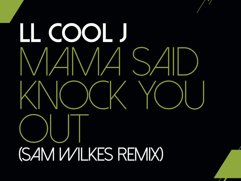 Mama Said Knock You Out (Sam Wilkes Remix) (Single)