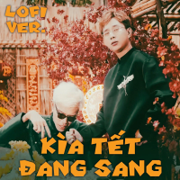 Kìa Tết Đang Sang (Lo-Fi) (Single)