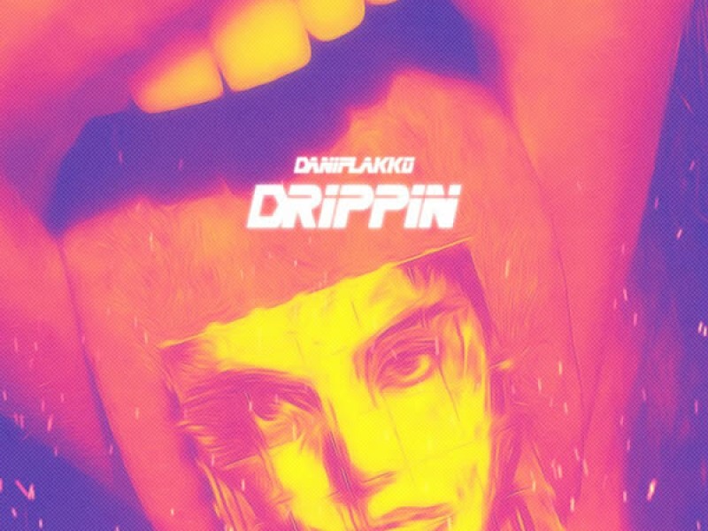 Drippin (Single)