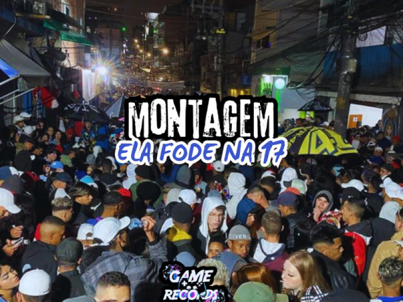 Montagem Ela Fode na 17 (Single)