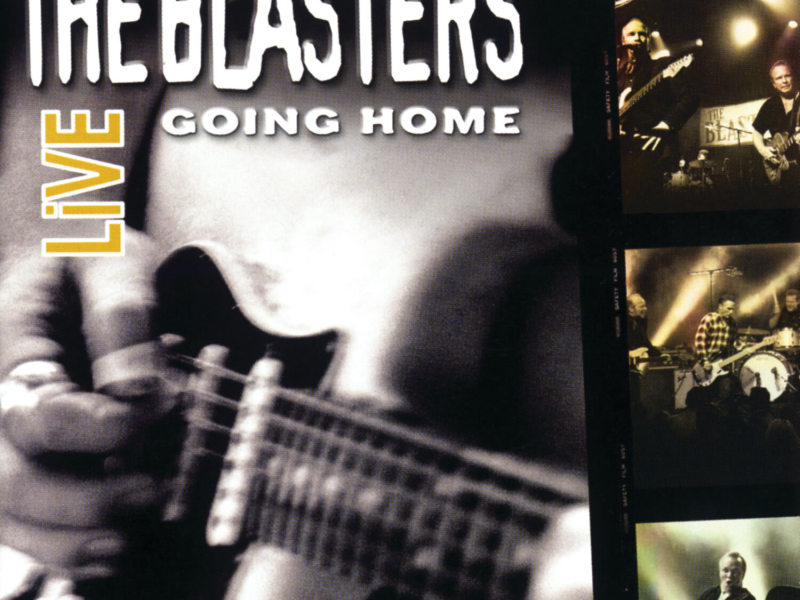 The Blasters Live: Going Home