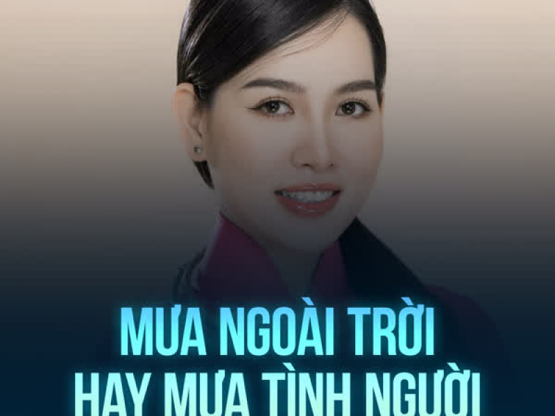 Mưa Ngoài Trời Hay Mưa Tình Người (Single)