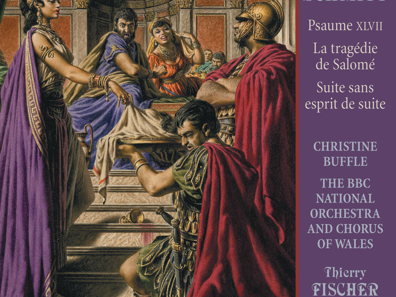 Schmitt: La tragédie de Salomé; Psalm 47 etc.