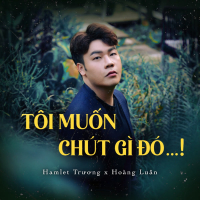 Tôi Muốn Chút Gì Đó...! (Single)