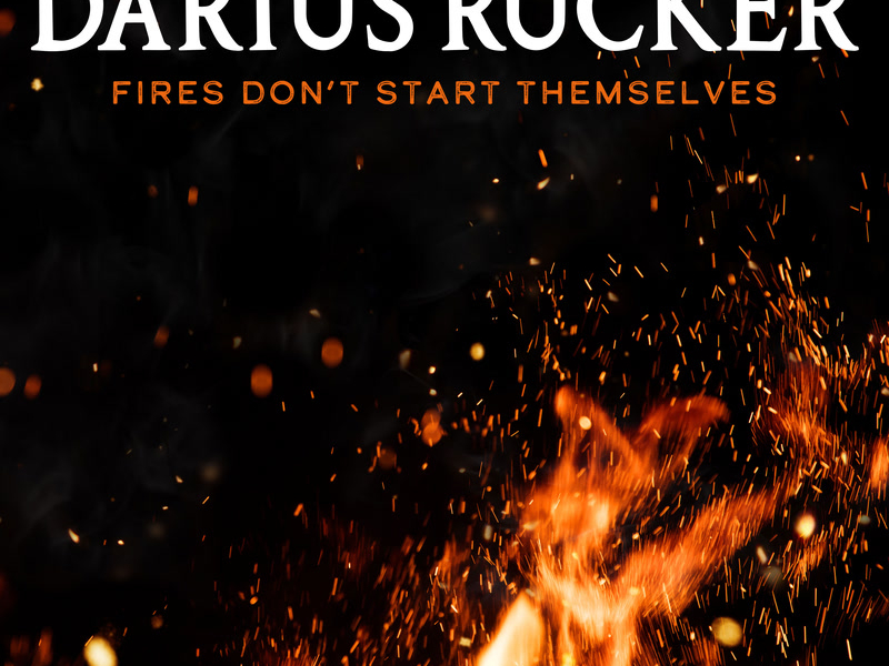 Fires Don't Start Themselves (Single)