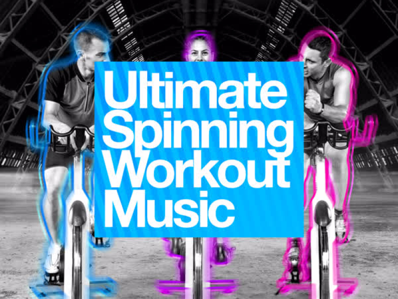 Ultimate Spinning Workout Music