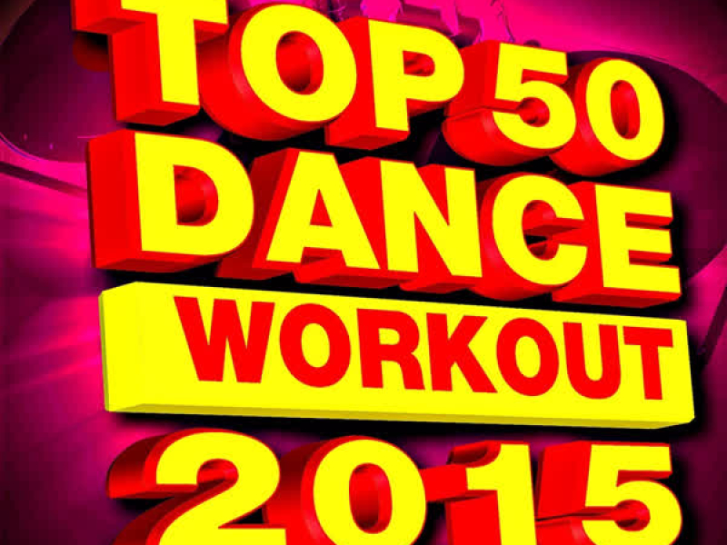 Top 50 Dance Workout 2015