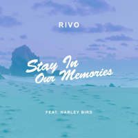 Stay in Our Memories (feat. Harley Bird) (Single)