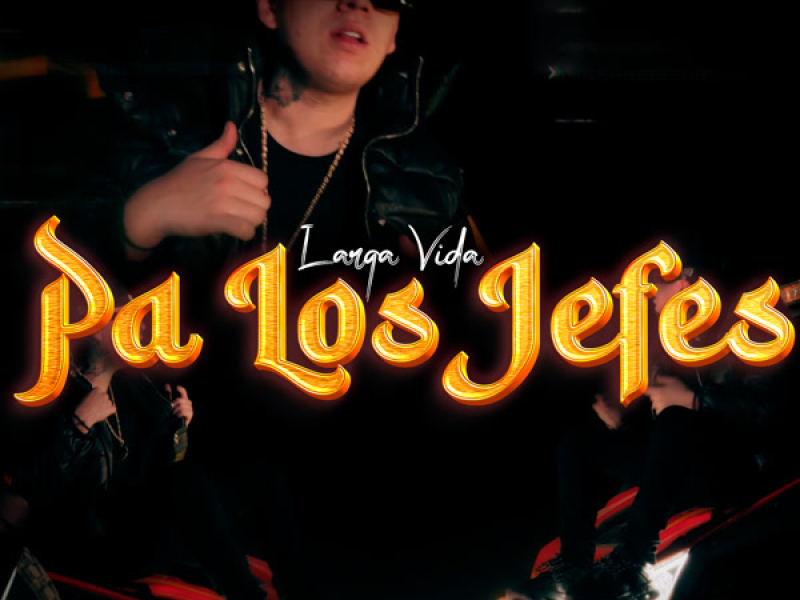 Larga Vida Pa Los Jefes (Single)