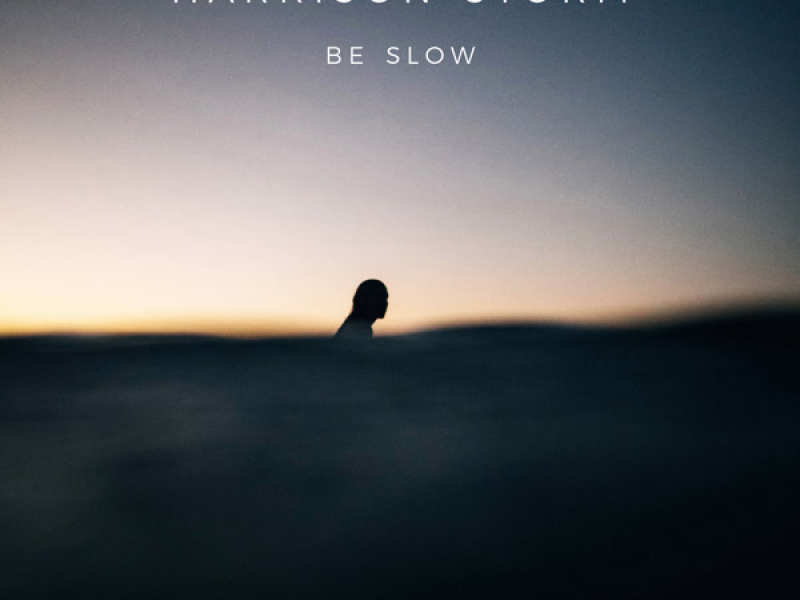 Be Slow (Single)