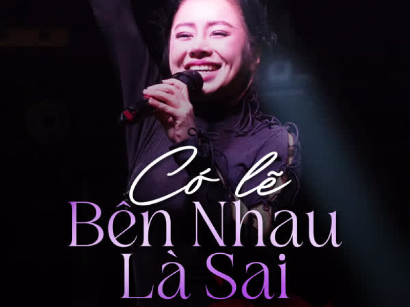 Có Lẽ Bên Nhau Là Sai (Single)