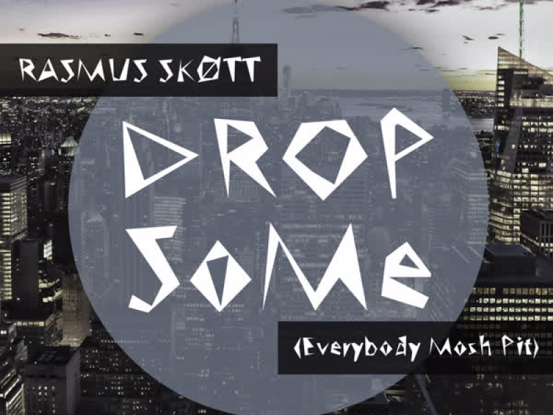 Drop SoMe (Everybody Mosh Pit) (Single)