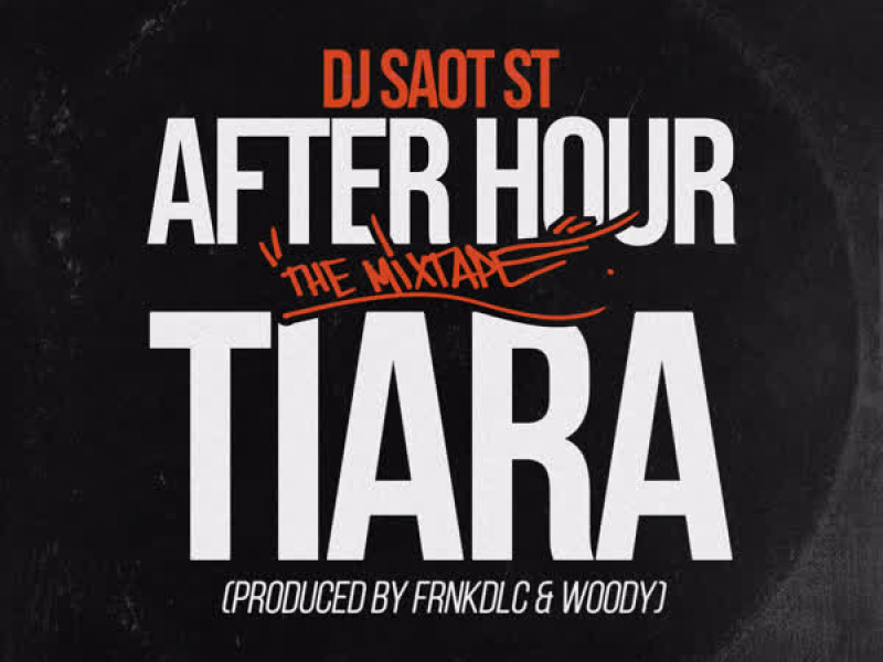 TIARA AFTER HOUR THE MIXTAPE (Single)