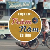 Trăm Năm Cô Đơn (Chips Lofi) (Single)