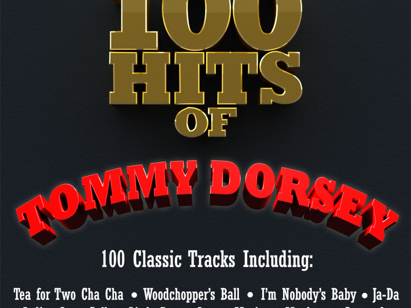 100 Hits of Tommy Dorsey