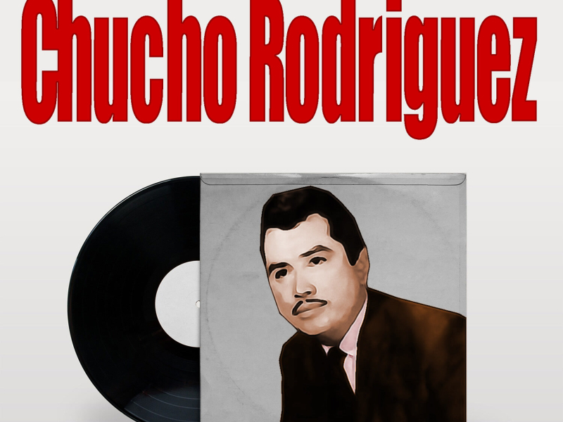 Recordando a Chucho Rodriguez