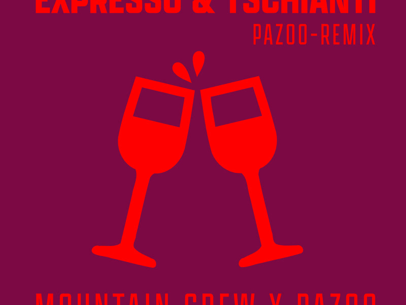 Expresso & Tschianti (Pazoo Remix) (Single)