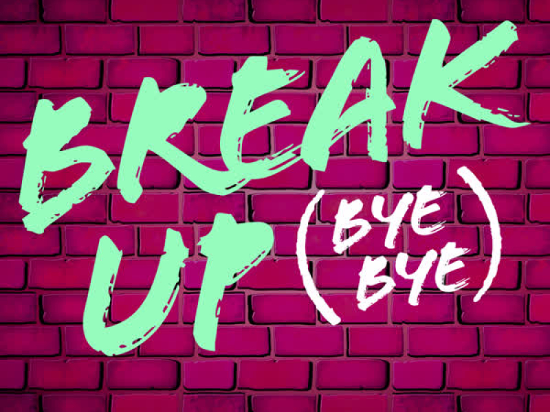 Break Up Bye Bye (Frock Destroyers Version) (Single)