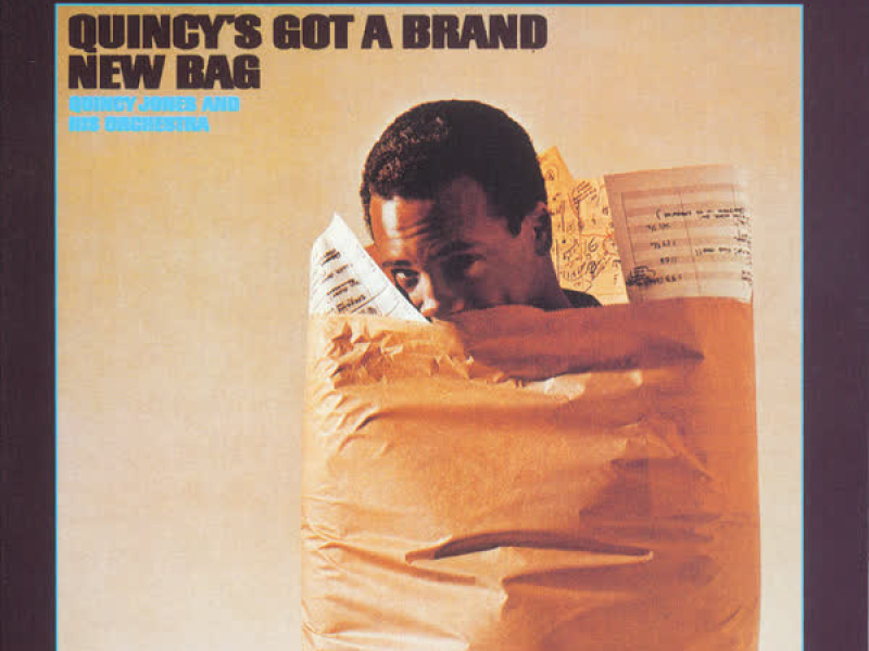Quincy's Got A Brand New Bag