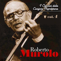 Roberto Murolo - I classici della canzone napoletana - Vol. 4