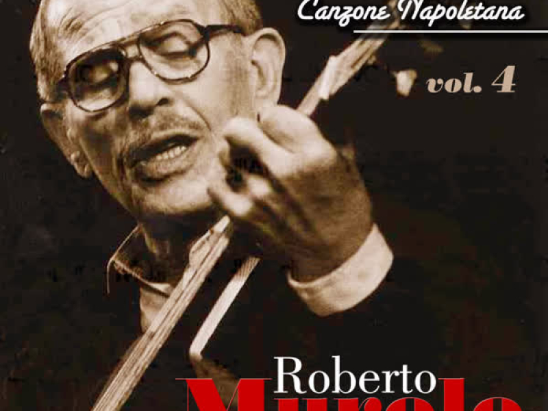 Roberto Murolo - I classici della canzone napoletana - Vol. 4