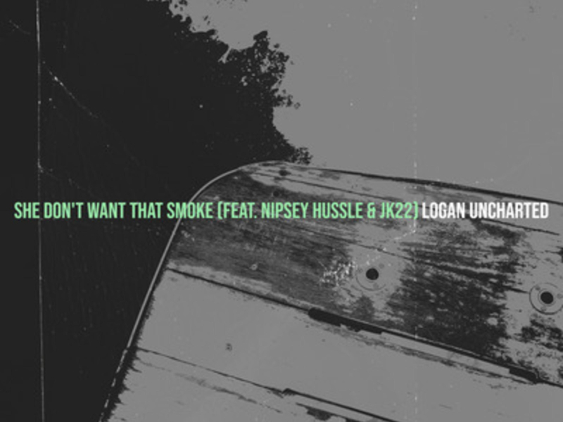 she don't want that smoke (feat. Nipsey Hussle & JK22) (Single)