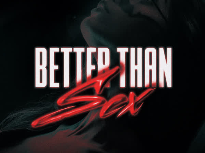 Better Than Sex (Single)