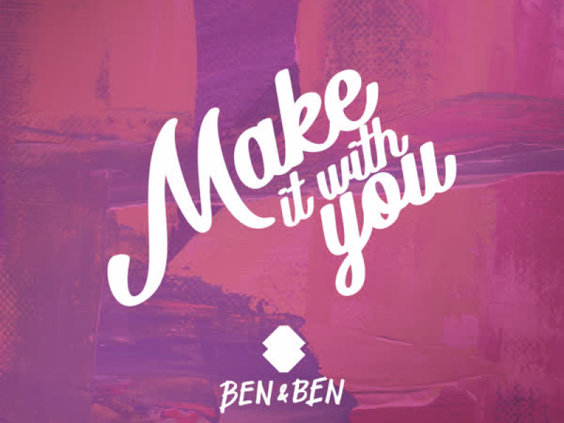 Make It With You (Single)